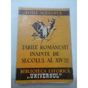TARILE ROMANESTI INAINTEDE SECOLUL AL XIV-LEA - Iosif Schiopul
